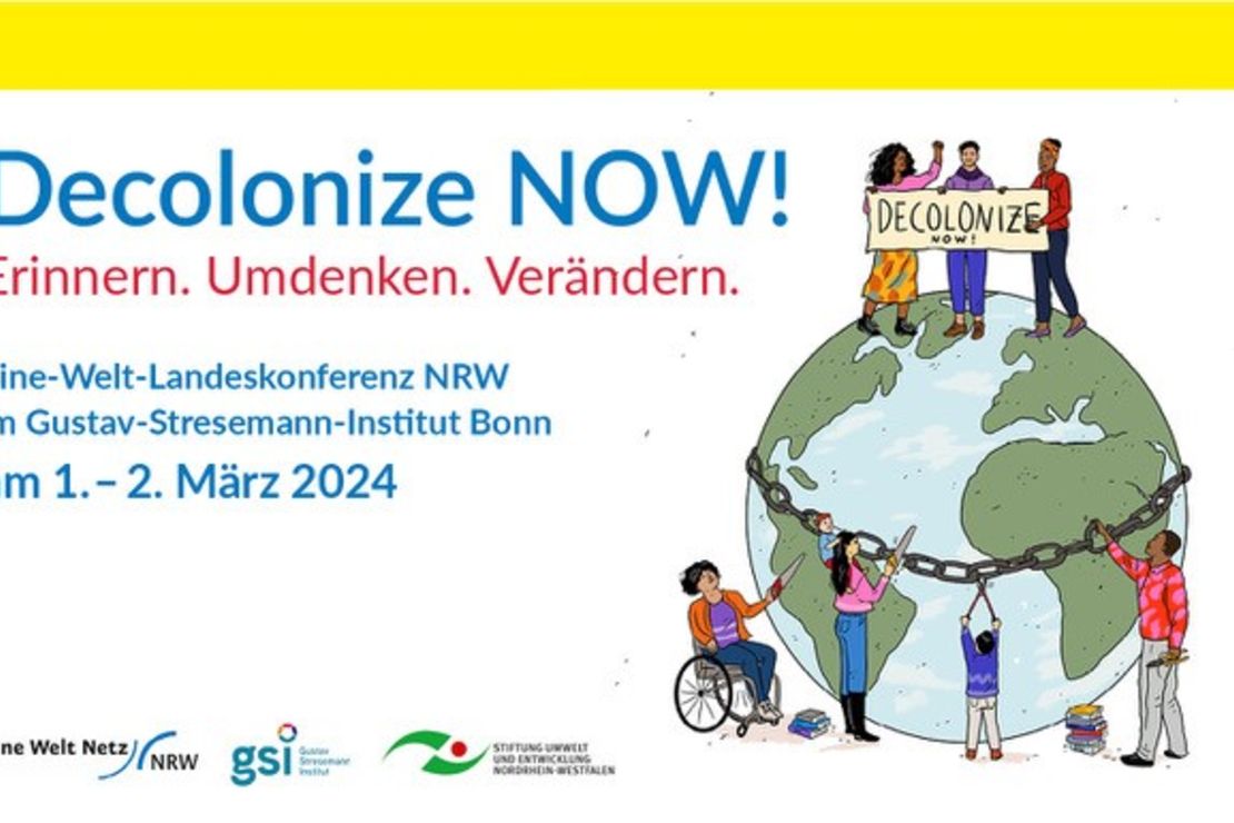 Decolonize Now! Erinnern. Umdenken. Verändern. Eine Welt-Landeskonferenz NRW im Gustav Streseman-Institut Bonn am 1.-2. März 2024