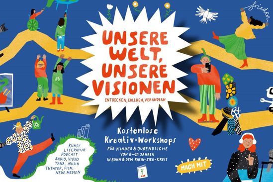 Bunt illustrierte Plakatgrafik mit dem Titel „Unsere Welt, unsere Visionen – entdecken, erleben, verändern“. Rund um den Titel sind Figuren gezeichnet, die verschiedene kreative Aktivitäten ausüben.